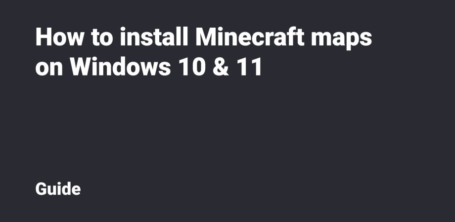How to install Minecraft maps on Windows 10 & 11